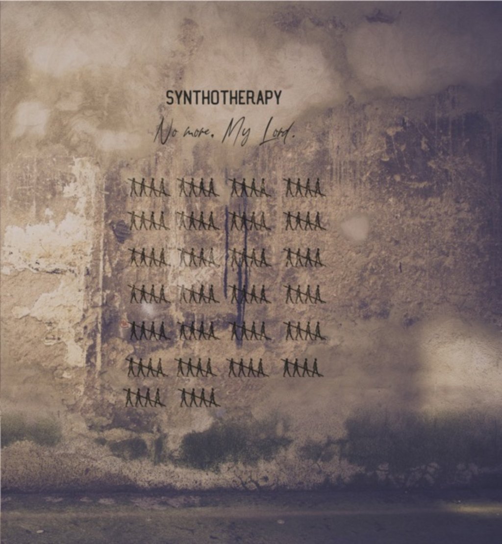 Synthotherapy – No More, My Lord
